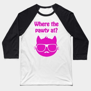 Where the pawty at? - cool & funny cat pun Baseball T-Shirt